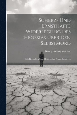 bokomslag Scherz- Und Ernsthafte Widerlegung Des Hegesias ber Den Selbstmord