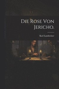 bokomslag Die Rose von Jericho.