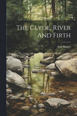 bokomslag Clyde, River And Firth
