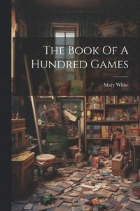 bokomslag The Book Of A Hundred Games