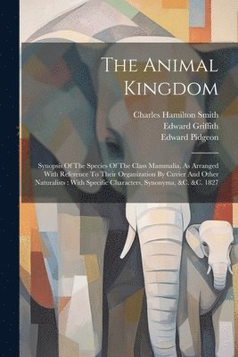 Georges Cuvier (Baron), Edward Griffith, Georges Cuvier (baron), Charles Hamilton Smith - Animal Kingdom, Häftad