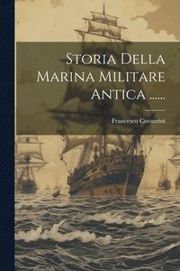 bokomslag Storia Della Marina Militare Antica ......