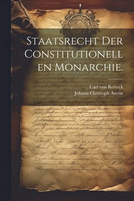 bokomslag Staatsrecht der constitutionellen Monarchie.