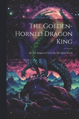 bokomslag Golden-horned Dragon King