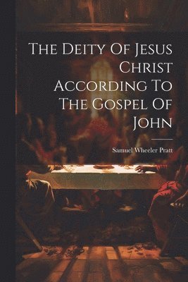 The Deity Of Jesus Christ According To The Gospel Of John 1