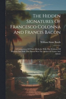 The Hidden Signatures Of Francesco Colonna And Francis Bacon 1