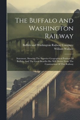 bokomslag The Buffalo And Washington Railway