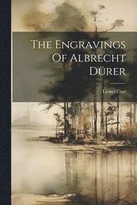 bokomslag The Engravings Of Albrecht Drer
