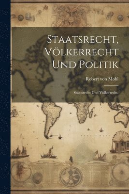 bokomslag Staatsrecht, Vlkerrecht und Politik