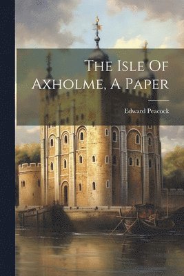 Edward Peacock - Isle Of Axholme, A Paper, Häftad