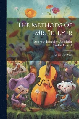 bokomslag The Methods Of Mr. Sellyer