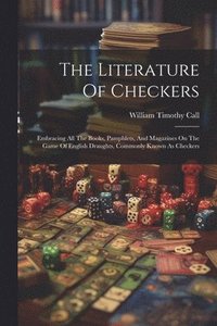 bokomslag The Literature Of Checkers