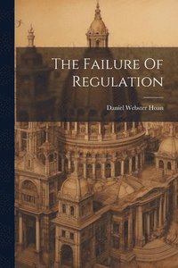 bokomslag Failure Of Regulation
