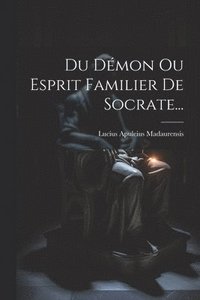 bokomslag Du Dmon Ou Esprit Familier De Socrate...