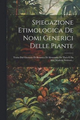 Spiegazione Etimologica De Nomi Generici Delle Piante 1