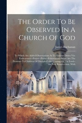 The Order To Be Observed In A Church Of God 1