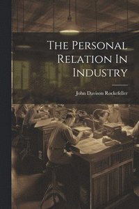 bokomslag The Personal Relation In Industry