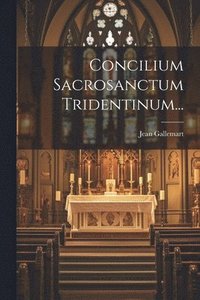 bokomslag Concilium Sacrosanctum Tridentinum...