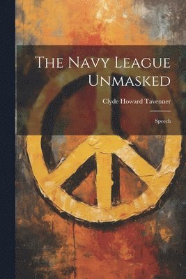 bokomslag Navy League Unmasked