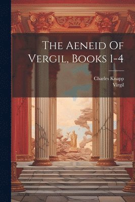 Charles Knapp - Aeneid Of Vergil, Books 1-4, Häftad