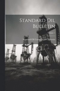bokomslag Standard Oil Bulletin; Volume 1