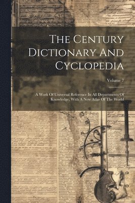 bokomslag The Century Dictionary And Cyclopedia