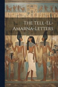 bokomslag The Tell-el-amarna-letters