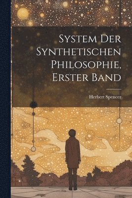 bokomslag System der synthetischen Philosophie, Erster Band