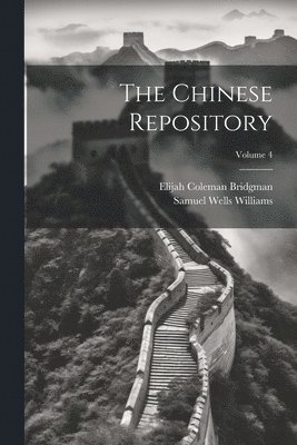 The Chinese Repository; Volume 4 1