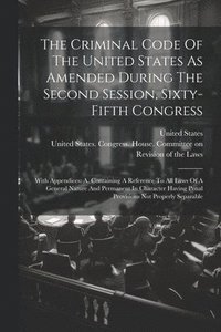 bokomslag The Criminal Code Of The United States As Amended During The Second Session, Sixty-fifth Congress