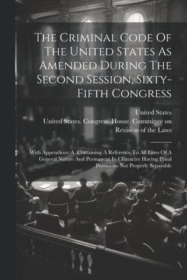 bokomslag Criminal Code Of The United States As Amended During The Second Session, Sixty-fifth Congress