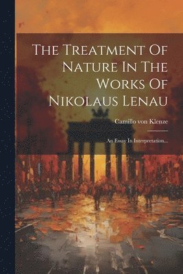 The Treatment Of Nature In The Works Of Nikolaus Lenau 1