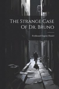 bokomslag Strange Case Of Dr. Bruno