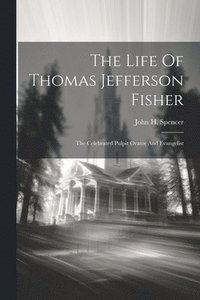 bokomslag The Life Of Thomas Jefferson Fisher