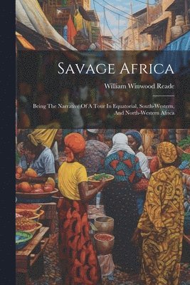 bokomslag Savage Africa