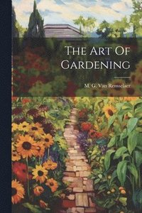 bokomslag The Art Of Gardening