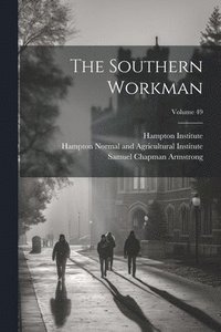 bokomslag The Southern Workman; Volume 49