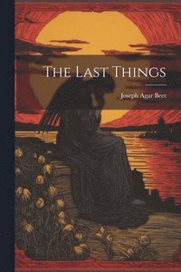 bokomslag The Last Things
