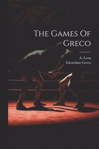 bokomslag The Games Of Greco