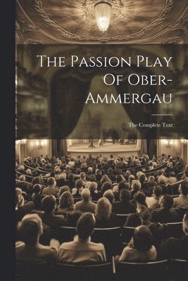 The Passion Play Of Ober-ammergau 1