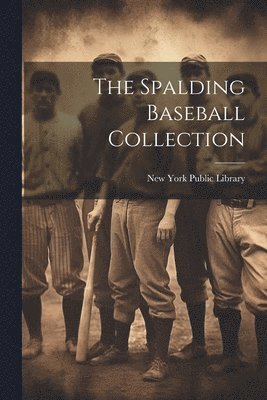 The Spalding Baseball Collection 1