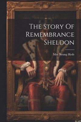 bokomslag Story Of Remembrance Sheldon