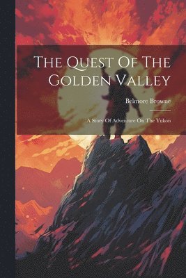bokomslag The Quest Of The Golden Valley
