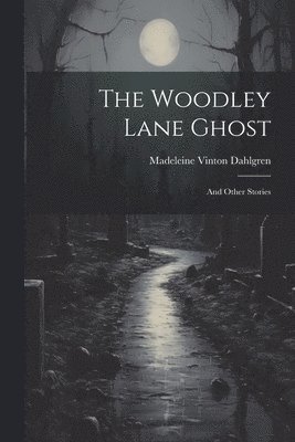 bokomslag The Woodley Lane Ghost