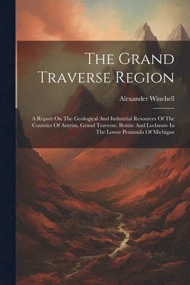 bokomslag The Grand Traverse Region