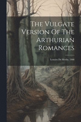 Vulgate Version Of The Arthurian Romances