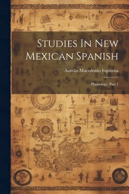 Studies In New Mexican Spanish 1