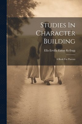 Studies In Character Building 1