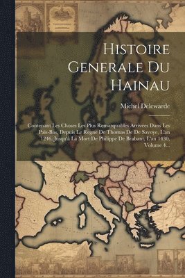 Histoire Generale Du Hainau 1