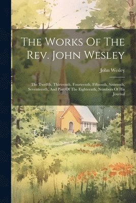 Works Of The Rev. John Wesley